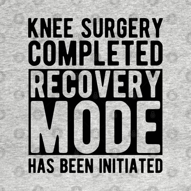 Knee Surgery completed recovery mode has been initiated by KC Happy Shop